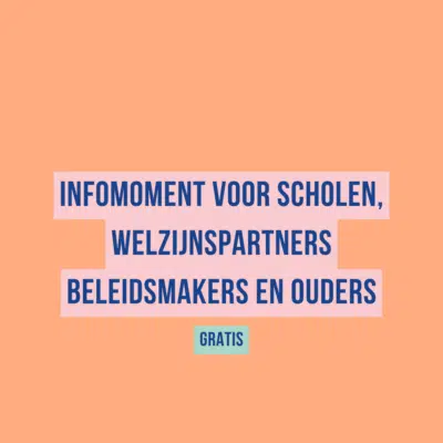 Infomoment voor scholen, welzijnspartners beleidsmakers en ouders