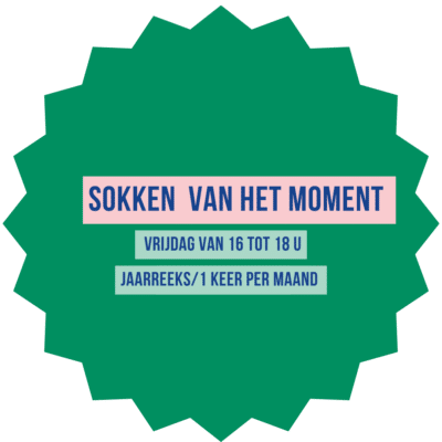 Sokken van het moment Vrijdag van 16 tot 18u