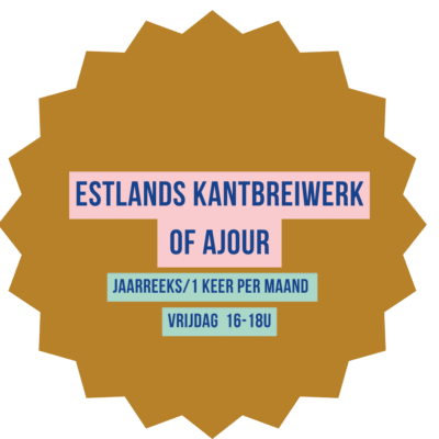 Estlands kantwerkbreiwerk of ajour Vrijdag van 16 tot 18u